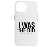 I Was and He Did Bible Verse 2 Corinthiens 5 17 Christian Coque pour iPhone 14