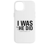 I Was and He Did Bible Verse 2 Corinthiens 5 17 Christian Coque pour iPhone 14 Plus