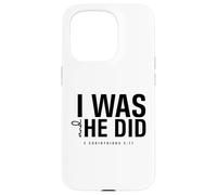 I Was and He Did Bible Verse 2 Corinthiens 5 17 Christian Coque pour iPhone 15 Pro