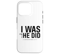 I Was and He Did Bible Verse 2 Corinthiens 5 17 Christian Coque pour iPhone 16 Pro