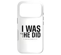 I Was and He Did Bible Verse 2 Corinthiens 5 17 Christian Coque pour iPhone 17 Pro