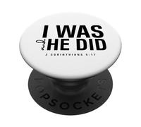 I Was and He Did Bible Verse 2 Corinthiens 5 17 Christian PopSockets PopGrip Adhésif