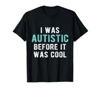 I Was Autistic Before Cool Autism Pride Parent Sensibilisation aux TSA T-Shirt