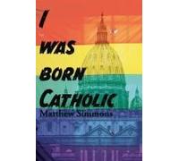 I Was Born Catholic!": The Apostate Church