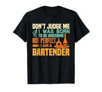 I Was Born to Be Awesome Not Perfect I Am A Bartender T-Shirt