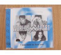 Worlds Apart - I Was Born to Love You