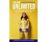 I Was Born Unlimited: Discovering God’s Original Intent for Humanity