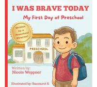 I Was Brave Today: My First Day of Preschool