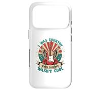 I Was Country When Country Wasn't Cool Coque pour iPhone 17 Pro