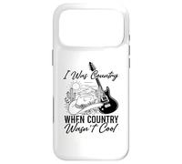 I Was Country When Country Wasn't Cool Coque pour iPhone 17 Pro Max