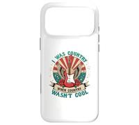 I Was Country When Country Wasn't Cool Coque pour iPhone 17 Pro Max