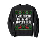 I Was Forced by My Wife to be Here Collant Pull Anti noël Sweatshirt