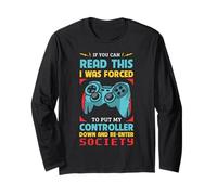 I Was Forced to Put My Controller Down Gaming Humour Manche Longue