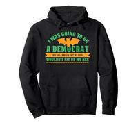I Was Going to Be A Democrat for Halloween Sweat à Capuche
