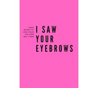 I was going to like your picture but then I saw your eyebrows: Eyebrow specialist, Beauty Professional, brow lover , fun quote notebook