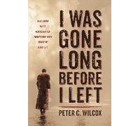 I Was Gone Long Before I Left