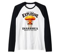 I Was Having Explosive Diarrhea Before It Was Cool Funny Manche Raglan