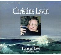 Lavin, Christine - I Was in Love with a Difficult Man