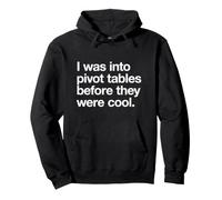 I Was in to Pivot Tables Feuille de calcul données Excel Accountant Sweat à Capuche