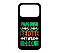 I Was Irish Before It Was Cool | St Patrick's Day Coque pour iPhone 17 Pro