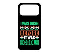 I Was Irish Before It Was Cool | St Patrick's Day Coque pour iPhone 17 Pro Max
