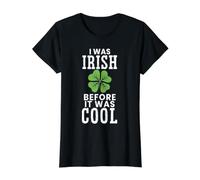 I Was Irish Before It Was Cool St Pattys T-Shirt Graphique avec Valeur, Femme, Noir, S