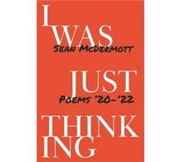 I Was Just Thinking by Sean McDermott Sean McDermott (Auteur)