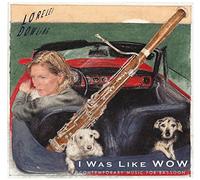 I Was Like Wow Musique Contemporaine pour Basson