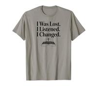 I Was Lost I Listened I Changed Encouraging Christian T-Shirt