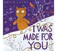 I Was Made For You by David Lucas David Lucas (Auteur)