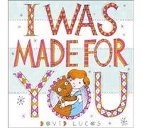 I Was Made For You by David Lucas Inconnu (Auteur)