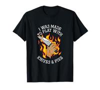 I Was Made to Play With Knives And Fire Citation Funny Chef T-Shirt