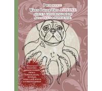 I was manic When I made This ASININE ADULT COLORING BOOK About PUGS & NONSENSE.