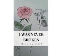 I Was Never Broken by Sara Sheehan Sara Sheehan (Auteur)