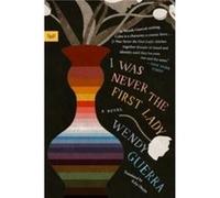 I Was Never the First Lady by Wendy Guerra Paperback Book Wendy Guerra (Auteur)
