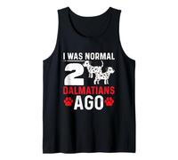 I Was Normal 2 Dalmatians Ago Funny Dogs Lover Owner Débardeur