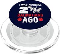 I Was Normal 2 Dalmatians Ago Funny Dogs Lover Owner PopSockets PopGrip pour MagSafe