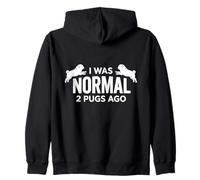 I Was Normal 2 Pugs Dogs Ago Funny Pet Owner Sweat à Capuche