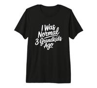 I Was Normal 3 Grandkids Ago T-Shirt Haut de Gamme