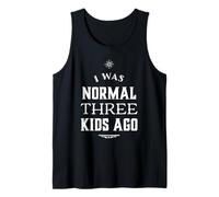 I Was Normal 3 Kids Ago Funny Mother's Day Mom of 3 for Women Débardeur