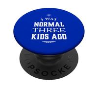 I Was Normal 3 Kids Ago Funny Mother's Day Mom of 3 for Women PopSockets PopGrip Adhésif