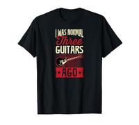 I Was Normal Three Guitars Ago Guitar Collector Blague T-Shirt