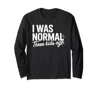 I Was Normal Three Kids Ago Funny Mom Motherhood Manche Longue