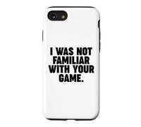 I Was Not Famililiar with Your Game Coque pour iPhone SE (2020) / 7/8