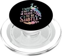 I Was Not Made to Be Subtle Femme Paon PopSockets PopGrip pour MagSafe