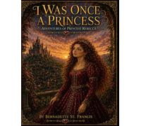 I Was Once A Princess: The Adventures of Princess Rebecca