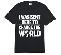 « I Was Sent Here to Change The World Bold Confident Statement » Comfort Colors Adult Heavyweight T-Shirt