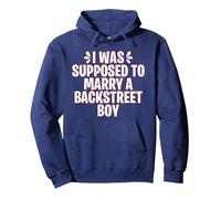 I Was Supposed to Marry A Backstreet Boy Sweat à Capuche, Unisexe pour Adultes, Bleu Marine, M