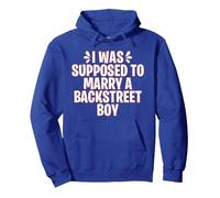 I Was Supposed to Marry A Backstreet Boy Sweat à Capuche, Unisexe pour Adultes, Bleu Royal, M