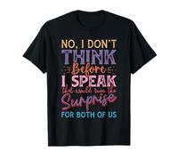 I Was Taught to Think Before I Act Funny Sarcasm Sarcastic T-Shirt